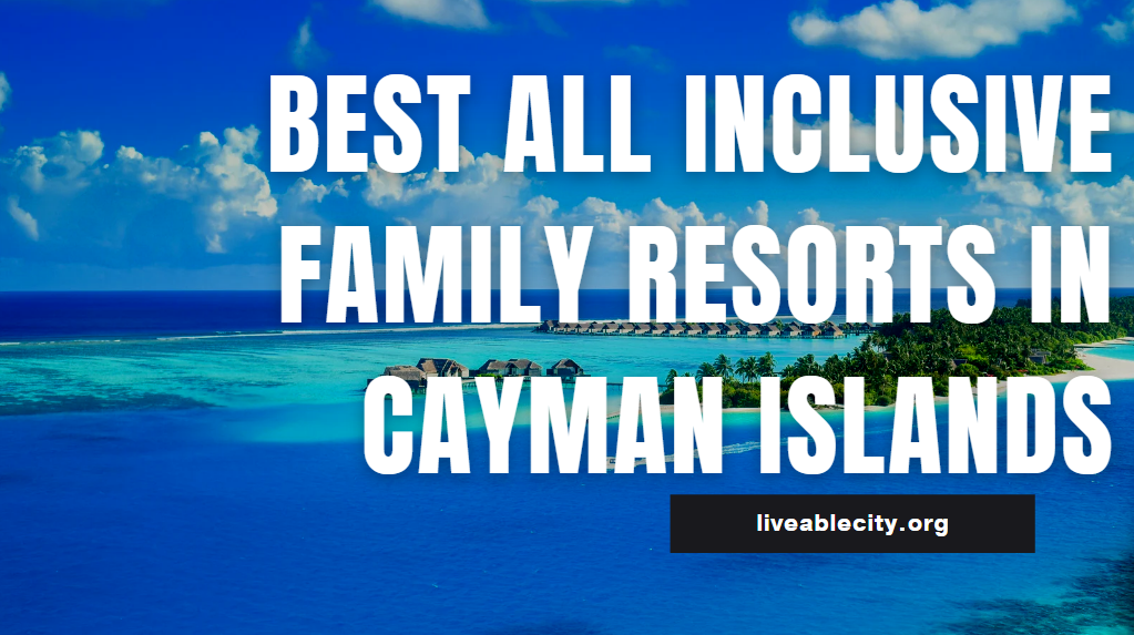 9 Best All Inclusive Family Resorts In Cayman Islands Travel Tips   Img 6213a5d7a012c 